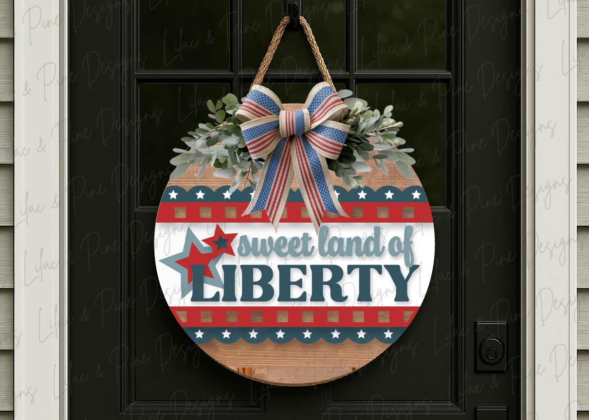 Sweet Land of Liberty sign SVG | Patriotic Door Hanger | Fourth of July Welcome | Americana Decor | Laser Cut File (digital download)