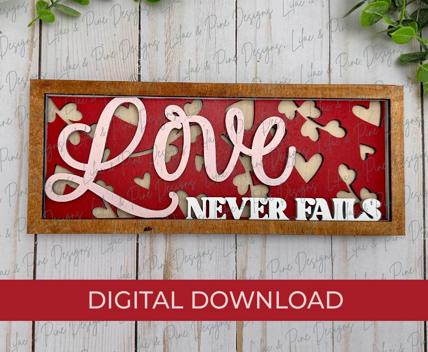 Love Never Fails sign SVG, Valentines Day sign SVG, Valentine decor SVG, wedding decor svg, First Corinthians, Glowforge Svg, laser cut file