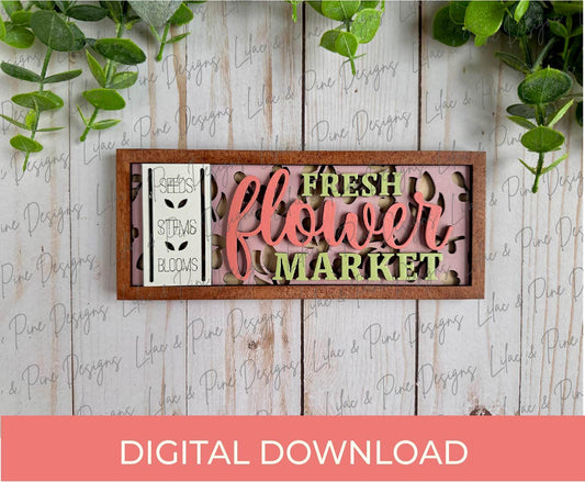 Fresh Flower Market sign SVG, Spring decor SVG, Spring flower sign, digital download, floral shelf sitter SVG, Glowforge Svg, laser cut file
