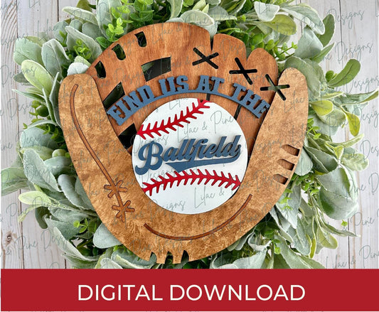 Find us at the Ball field SVG, Baseball welcome sign, ball and glove door hanger, Glowforge SVG, ball park sign, door hanger, laser cut file