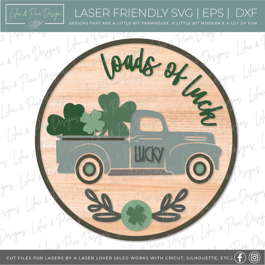 loads of luck SVG, St Patricks Day SVG, St Pattys Day vintage truck SVG, modern farmhouse decor, door round, Glowforge svg, laser cut file