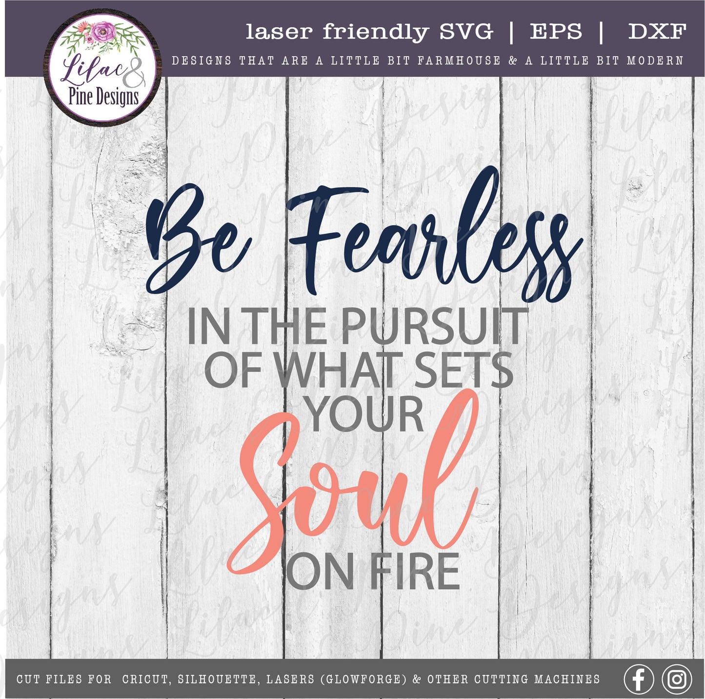 Be Fearless in the Pursuit of what Sets your Soul on Fire SVG, motivation quote, modern farmhouse, Cricut svg, Glowforge SVG, laser cut file