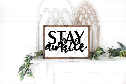 Stay awhile sign, boho SVG, welcome svg, Home SVG, modern farmhouse decor, wood sign, framed sign, Cricut SVG, Glowforge Svg, laser cut file