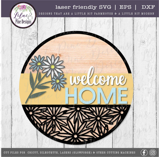 Daisy welcome home sign, summer svg, welcome home SVG, round sign, farmhouse decor, daisy SVG, floral Svg, Glowforge Svg, laser cut file