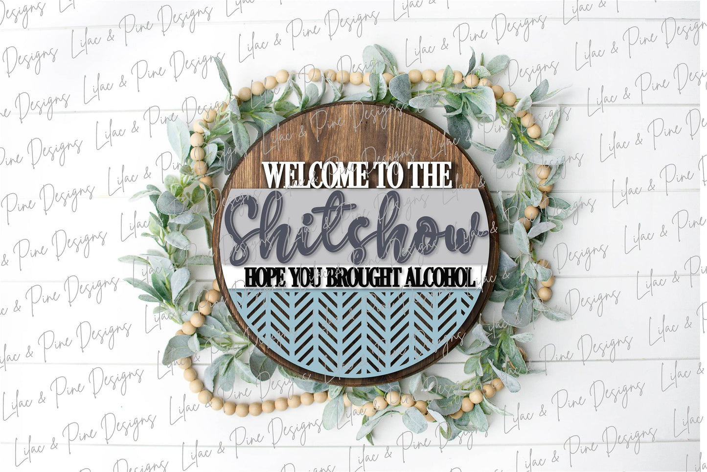 Welcome to the Shitshow door hanger, Shit show sign SVG, hope you brought alcohol SVG, boho sarcastic welcome, Glowforge Svg, laser cut file
