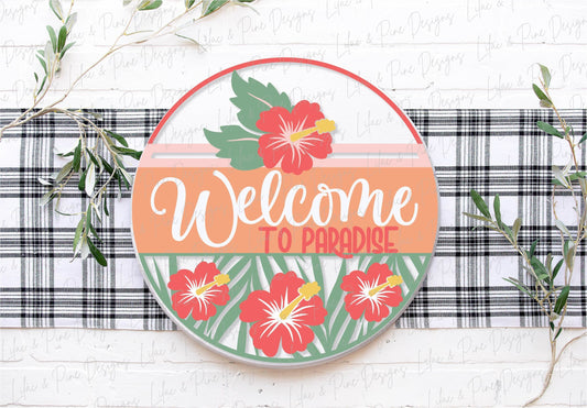 Welcome to Paradise door hanger SVG, Summer welcome sign SVG, tropical flower svg, Summer decor, Hibiscus svg, Glowforge Svg, laser cut file