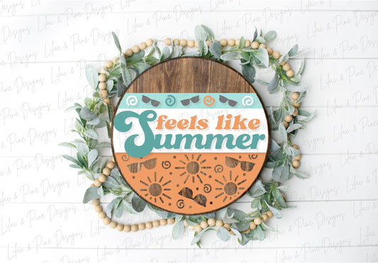 Feels Like Summer SVG, Summer Welcome sign svg, Summer door hanger, Summer porch sign SVG, round wood sign, Glowforge SVG, laser cut file