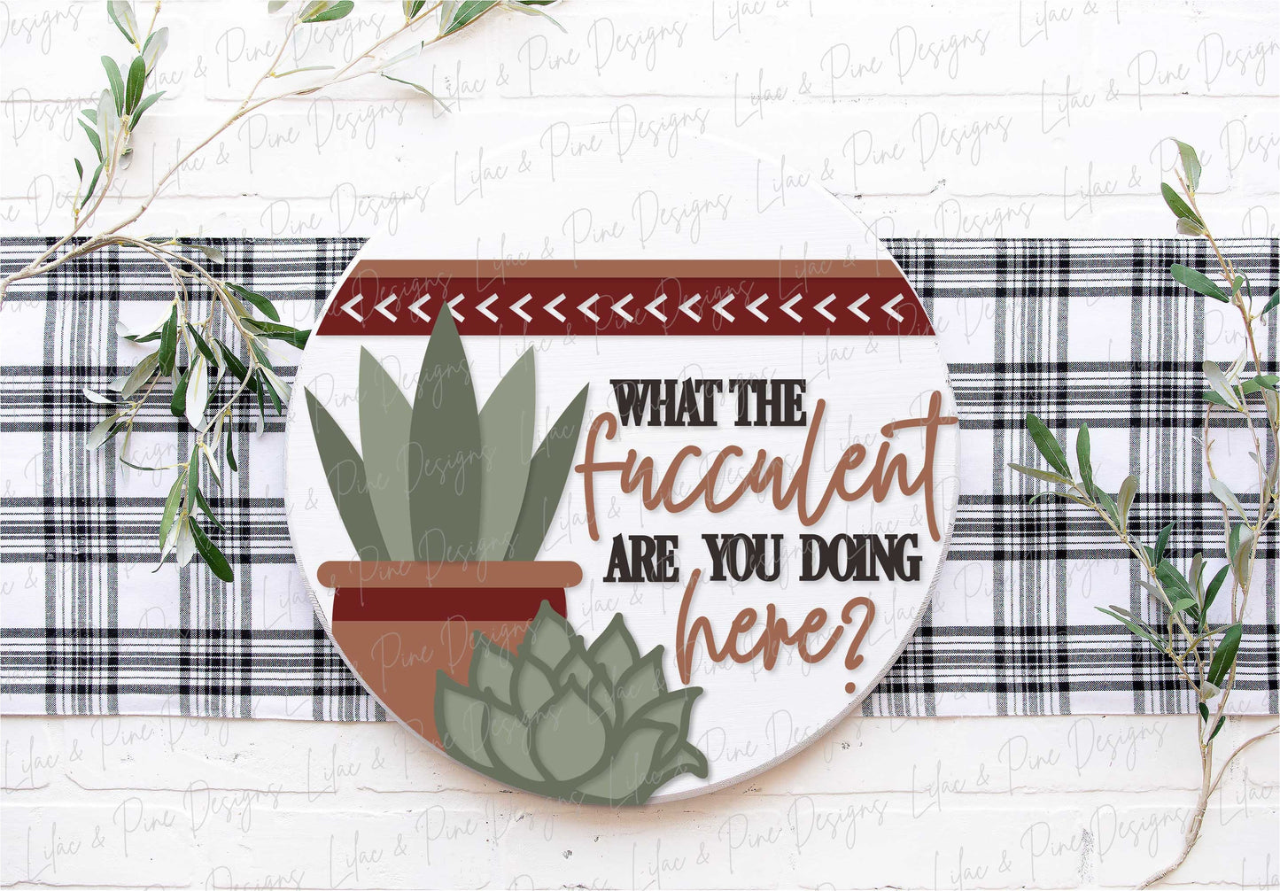 Funny Succulent sign, Plant lover welcome sign SVG, Snarky door hanger svg, Sarcastic round sign, boho svg, Glowforge Svg, laser cut file