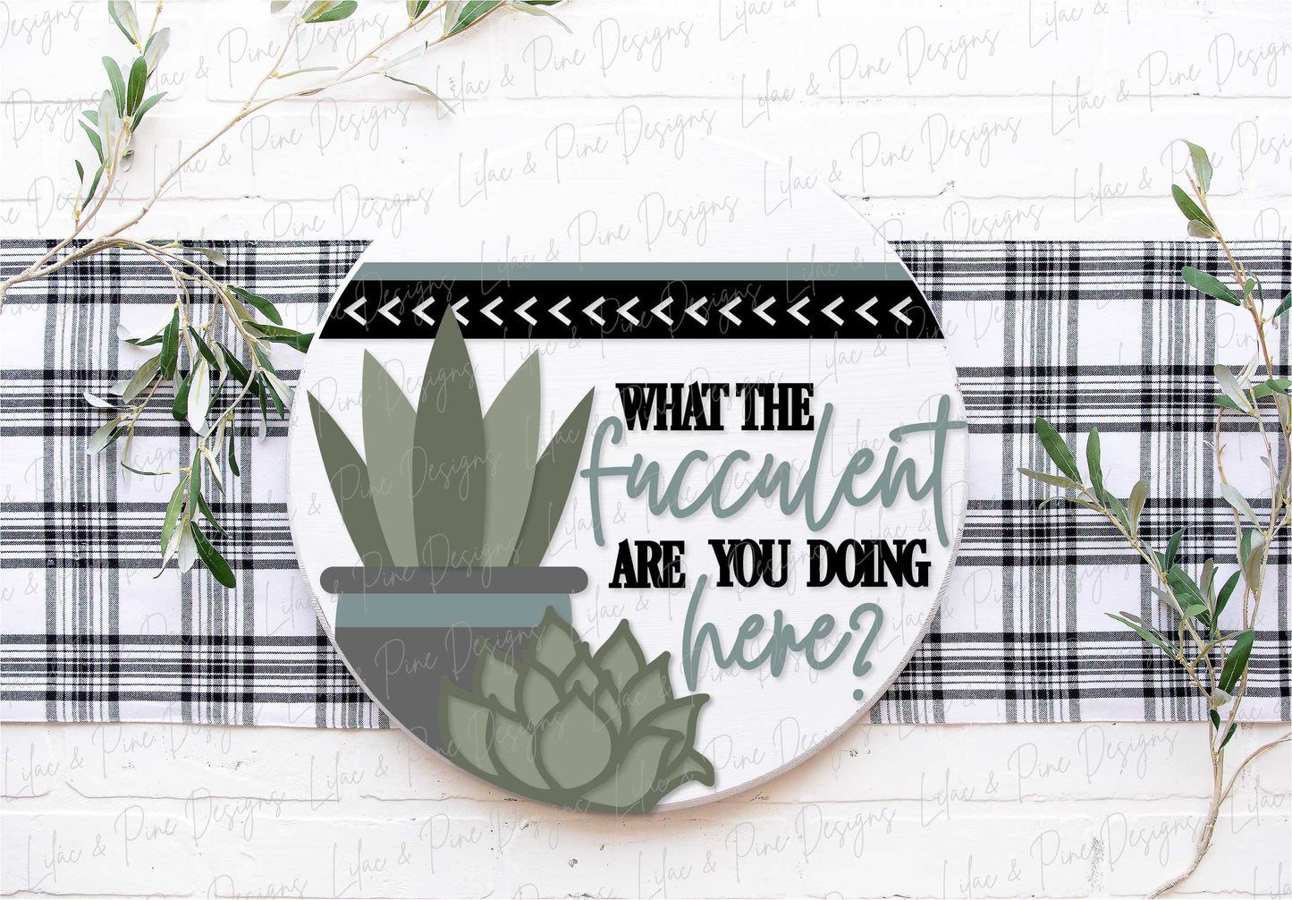 Funny Succulent sign, Plant lover welcome sign SVG, Snarky door hanger svg, Sarcastic round sign, boho svg, Glowforge Svg, laser cut file