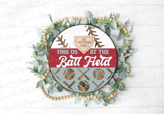 Find us at the ballfield sign SVG, Baseball welcome sign, Ball Field Door hanger SVG, baseball family sign, Glowforge SVG, laser cut file