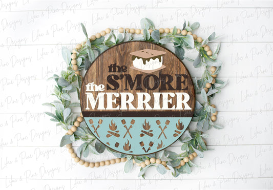 Smore the Merrier sign, Camping sign SVG, Campfire welcome sign, S'more door hanger, Funny round wood sign, Glowforge Svg, laser cut file
