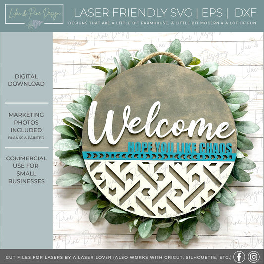 Welcome Hope you like Chaos SVG, round door hanger, funny porch sign, Glowforge SVG, laser cut file