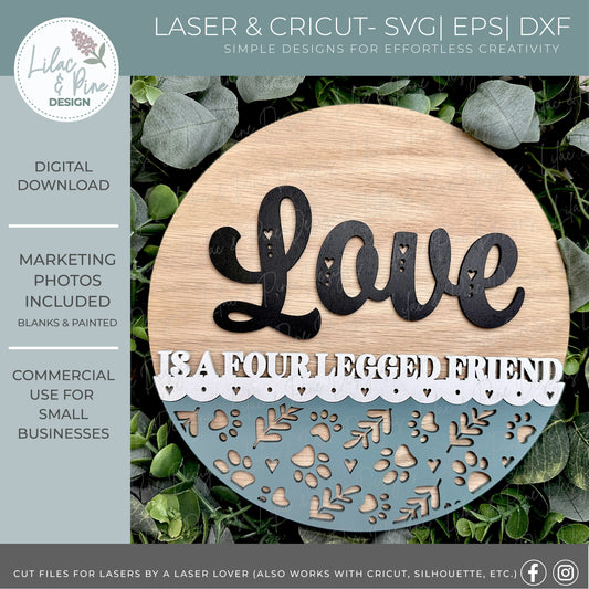Love Is a Four Legged Friend Round SVG, Layered Laser Cut file for Door Hanger, Cat or Dog Lover, Pet welcome sign SVG