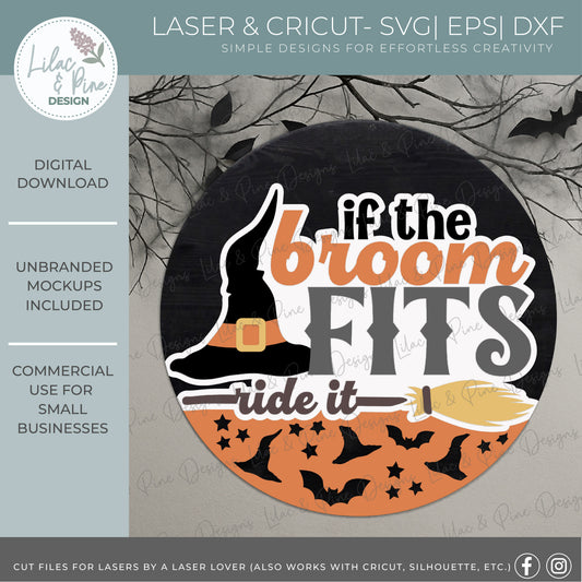 If the Broom Fits Ride It SVG | Funny Halloween Witch Round Sign | Layered Laser Cut Door Hanger File | Witchy welcome sign SVG | Cricut cut file