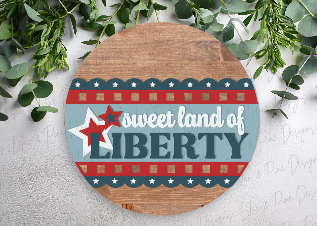 Sweet Land of Liberty sign SVG | Patriotic Door Hanger | Fourth of July Welcome | Americana Decor | Laser Cut File (digital download)