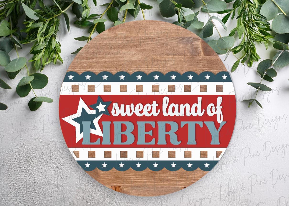 Sweet Land of Liberty sign SVG | Patriotic Door Hanger | Fourth of July Welcome | Americana Decor | Laser Cut File (digital download)