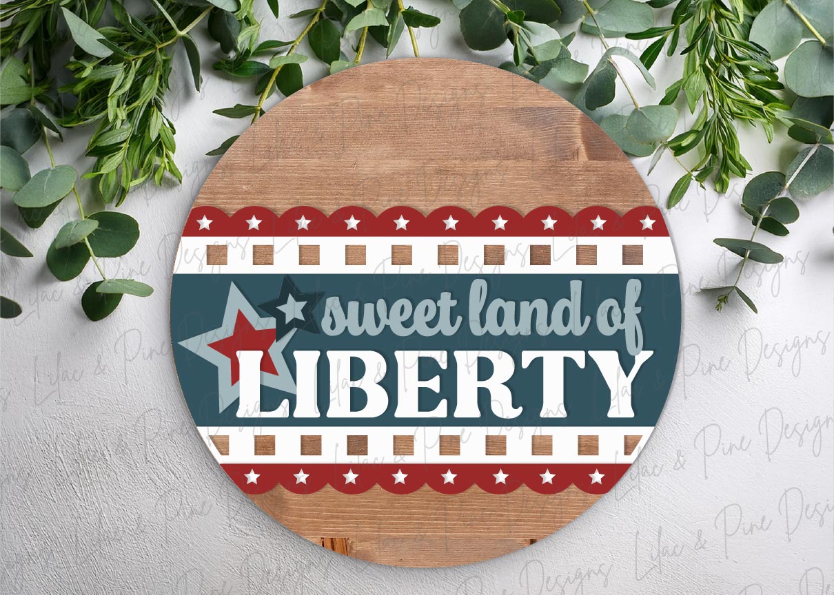 Sweet Land of Liberty sign SVG | Patriotic Door Hanger | Fourth of July Welcome | Americana Decor | Laser Cut File (digital download)