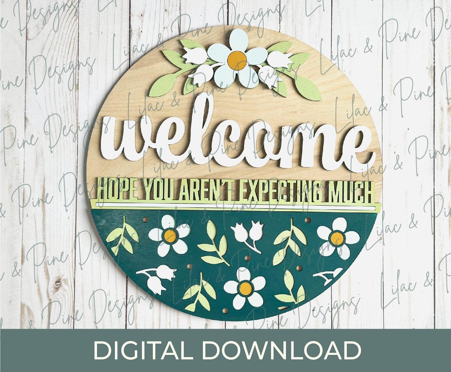 Snarky welcome door hanger SVG, funny round sign, floral welcome sign svg, everyday svg, paint party template, Glowforge Svg, laser cut file