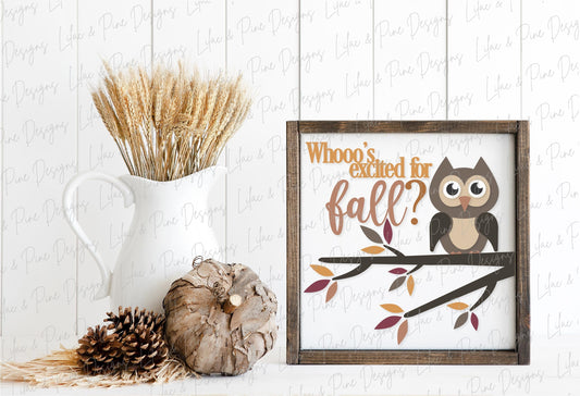 who's excited for fall sign SVG, fall owl sign SVG, owl decor svg, fall decor, fall farmhouse svg, Glowforge SVG, laser cut file