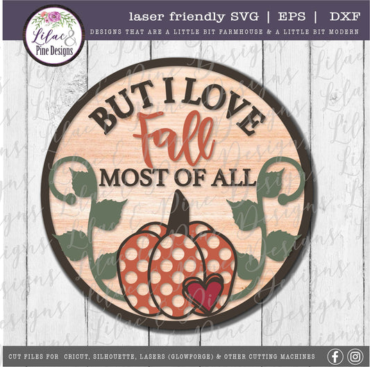 I Love Fall Most of All sign SVG, Polka dot pumpkin SVG, Fall SVG, Autumn SVG, Fall porch decor, laser cut file, Glowforge SVG